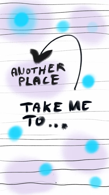 Handwritten Another Place and Take Me To notes, an arrow, and blue dots on lined paper.